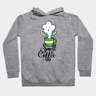 Smell The Coffee Hoodie